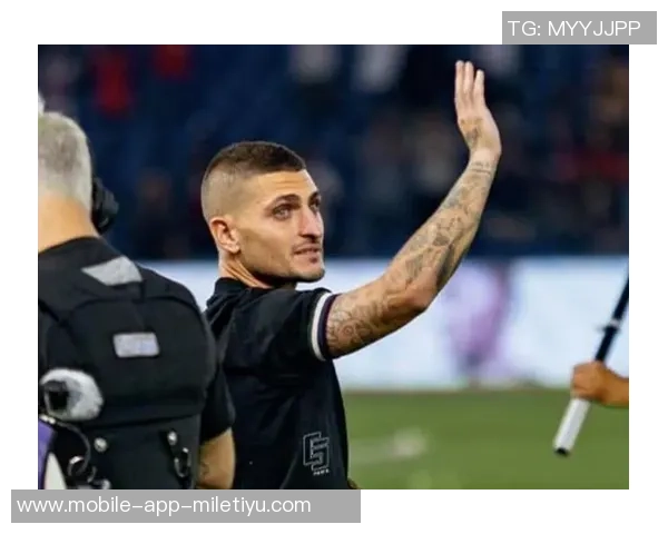 维拉蒂谈巴黎欧冠失利原因超级巨星不足以弥补关键短板